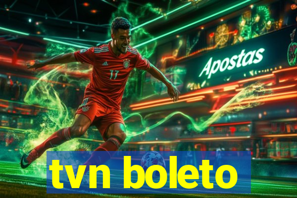 tvn boleto